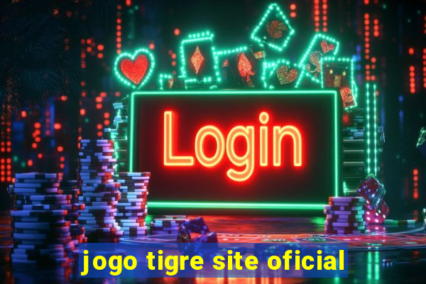 jogo tigre site oficial